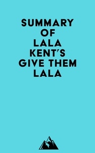 Everest Media - Summary of Lala Kent's Give Them Lala.