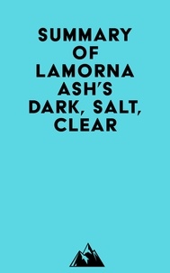  Everest Media - Summary of Lamorna Ash's Dark, Salt, Clear.