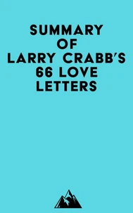 Summary of Larry Crabb's 66 Love Letters
