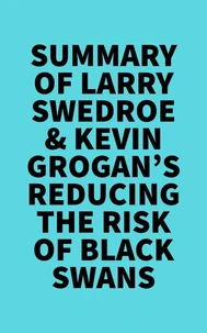 Summary of Larry Swedroe &amp; Kevin Grogan's Reducing the Risk of Black Swans