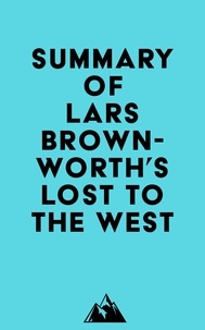  Everest Media - Summary of Lars Brownworth's Lost to the West.