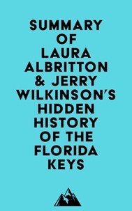  Everest Media - Summary of Laura Albritton &amp; Jerry Wilkinson's Hidden History of the Florida Keys.