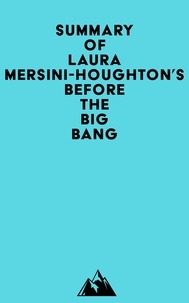  Everest Media - Summary of Laura Mersini-Houghton's Before the Big Bang.