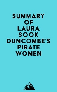  Everest Media - Summary of Laura Sook Duncombe's Pirate Women.