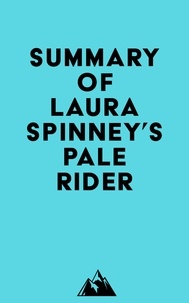  Everest Media - Summary of Laura Spinney's Pale Rider.