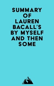  Everest Media - Summary of Lauren Bacall's By Myself and Then Some.