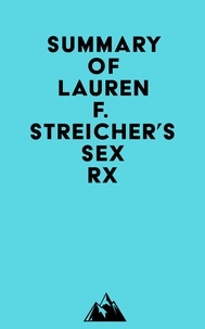  Everest Media - Summary of Lauren F. Streicher's Sex Rx.