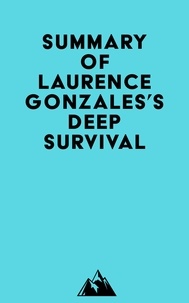  Everest Media - Summary of Laurence Gonzales's Deep Survival.