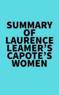  Everest Media - Summary of Laurence Leamer's Capote's Women.