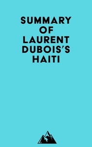  Everest Media - Summary of Laurent Dubois's Haiti.