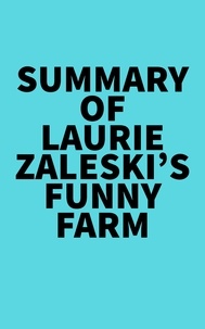  Everest Media - Summary of Laurie Zaleski's Funny Farm.