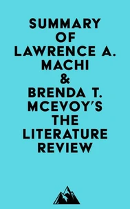Summary of Lawrence A. Machi &amp; Brenda T. McEvoy's The Literature Review