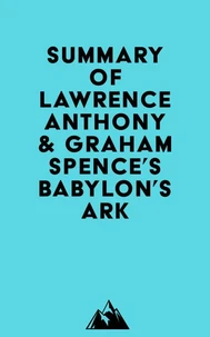 Summary of Lawrence Anthony &amp; Graham Spence's Babylon's Ark