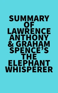 Summary of Lawrence Anthony &amp; Graham Spence's The Elephant Whisperer