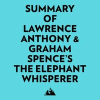 Summary of Lawrence Anthony &amp; Graham Spence's The Elephant Whisperer