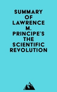  Everest Media - Summary of Lawrence M. Principe's The Scientific Revolution.