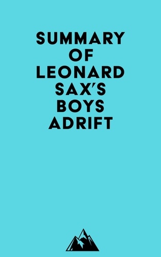  Everest Media - Summary of Leonard Sax's Boys Adrift.