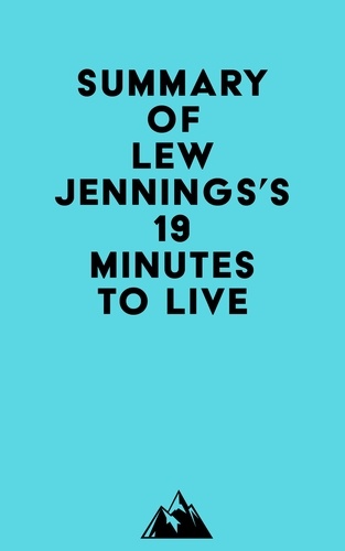  Everest Media - Summary of Lew Jennings's 19 Minutes to Live.