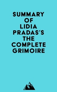  Everest Media - Summary of Lidia Pradas's The Complete Grimoire.