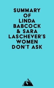  Everest Media - Summary of Linda Babcock &amp; Sara Laschever's Women Don't Ask.