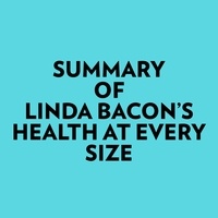  Everest Media et  AI Marcus - Summary of Linda Bacon's Health at Every Size.