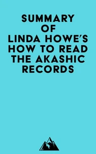 Summary of Linda Howe's How to Read the Akashic Records