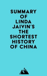  Everest Media - Summary of Linda Jaivin's The Shortest History of China.