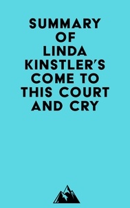  Everest Media - Summary of Linda Kinstler's Come to This Court and Cry.