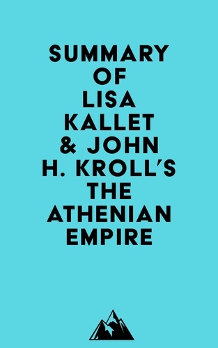  Everest Media - Summary of Lisa Kallet &amp; John H. Kroll's The Athenian Empire.