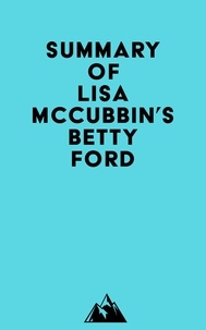  Everest Media - Summary of Lisa McCubbin's Betty Ford.