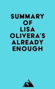  Everest Media - Summary of Lisa Olivera's Already Enough.