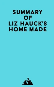 Summary of Liz Hauck's Home Made
