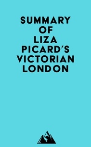  Everest Media - Summary of Liza Picard's Victorian London.