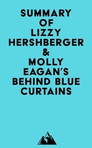  Everest Media - Summary of Lizzy Hershberger &amp; Molly Eagan's Behind Blue Curtains.