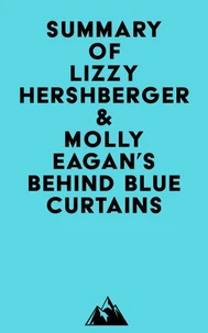 Summary of Lizzy Hershberger &amp; Molly Eagan's Behind Blue Curtains