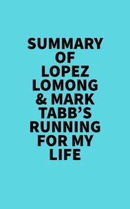 Summary of Lopez Lomong &amp; Mark Tabb's Running For My Life