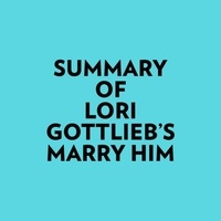  Everest Media et  AI Marcus - Summary of Lori Gottlieb's Marry Him.