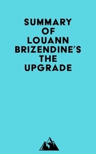  Everest Media - Summary of Louann Brizendine's The Upgrade.