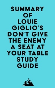  Everest Media - Summary of Louie Giglio's Don't Give the Enemy a Seat at Your Table Study Guide.