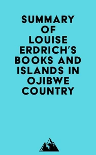 Summary of Louise Erdrich's Books and Islands in Ojibwe Country