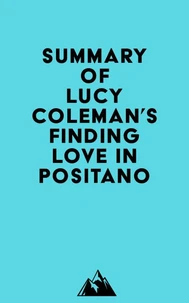 Summary of Lucy Coleman's Finding Love in Positano