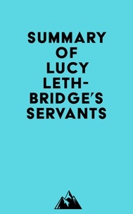  Everest Media - Summary of Lucy Lethbridge's Servants.
