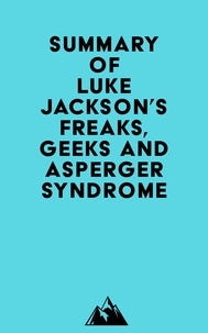  Everest Media - Summary of Luke Jackson's Freaks, Geeks and Asperger Syndrome.