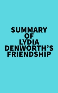  Everest Media - Summary of Lydia Denworth's Friendship.