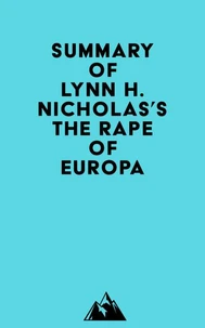 Summary of Lynn H. Nicholas's The Rape of Europa