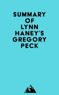  Everest Media - Summary of Lynn Haney's Gregory Peck.