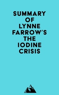  Everest Media - Summary of Lynne Farrow's The Iodine Crisis.