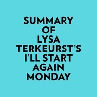  Everest Media et  AI Marcus - Summary of Lysa TerKeurst's I'll Start Again Monday.