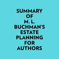 Summary of M. L. Buchman's Estate Planning For Authors