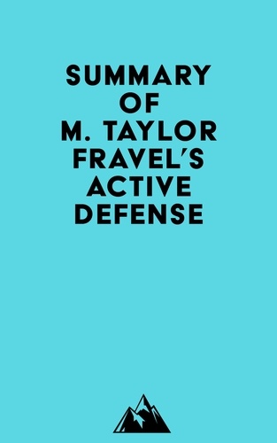 Everest Media - Summary of M. Taylor Fravel's Active Defense.